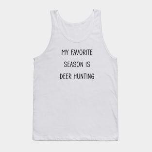 Favorite Season is Deer Hunting Tank Top